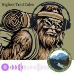 Bigfoot Trail Tales